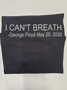 I Can't Breathe  George Floyd T Shirt