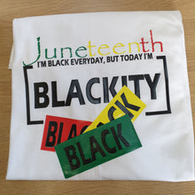 Load image into Gallery viewer, Juneteenth Blackity Black
