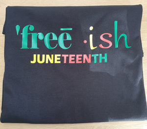 Free ish Juneteenth T Shirt