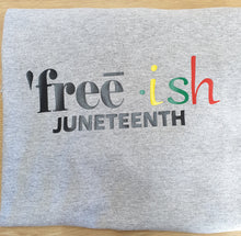 Load image into Gallery viewer, Free ish Juneteenth T Shirt

